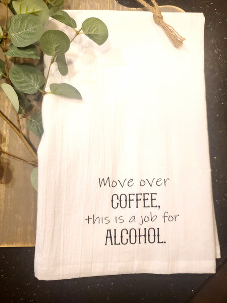 Hand / Tea Towel - 'Move Over Coffee...'