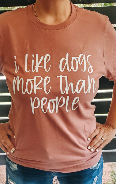 "I like dogs more than people" tee