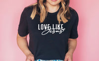 "Love Like Jesus" tee