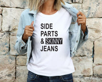 "Side Parts & Skinny Jeans" tee